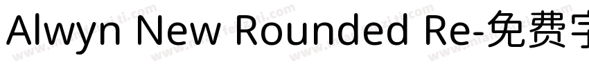 Alwyn New Rounded Re字体转换